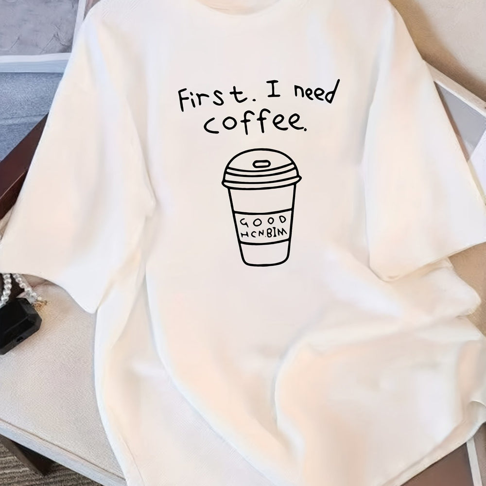 Women's Loose Fit Tee – 'First I Need Coffee' Graphic Print